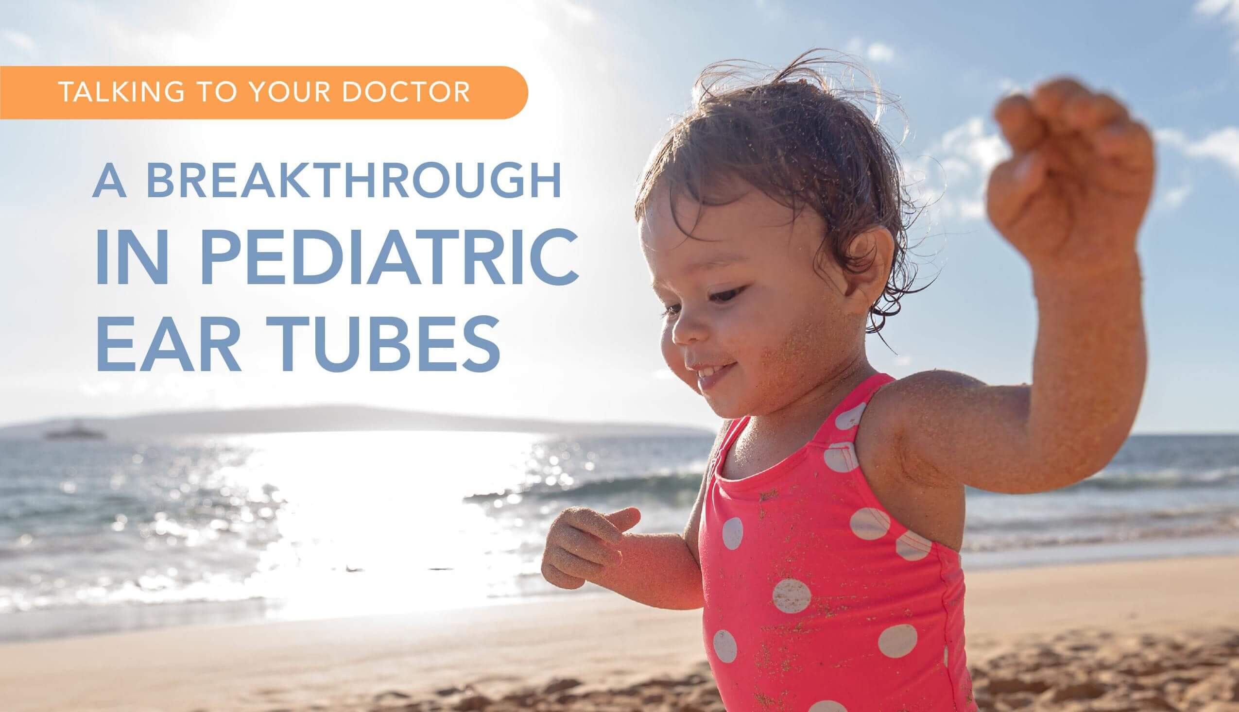 brochure cover titled "Talking to your Doctor: A Breakthrough in Pediatric Ear Tubes"