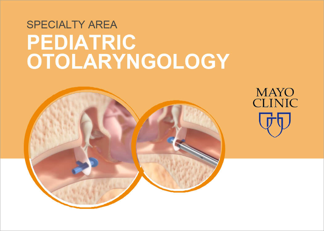 Mayo Clinic: Specialty Area Pediatric Otolaryngology